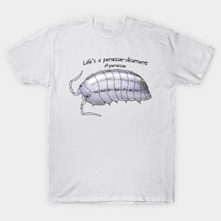 A.peraccae Life's a Peraccae-dicament T-Shirt